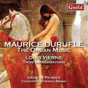 David M. Patrick - Duruflé & Vierne: Organ Works (2019)