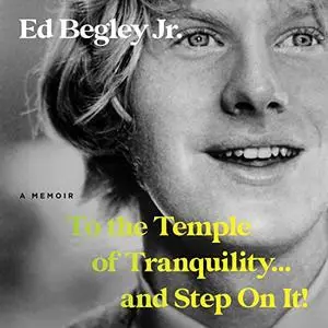 To the Temple of Tranquility...and Step on It!: A Memoir [Audiobook]