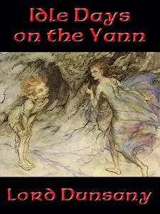 «Idle Days on the Yann» by Lord Dunsany