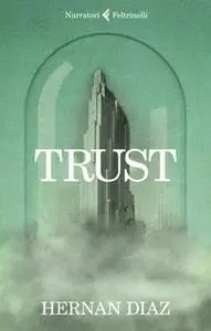 Hernan Diaz - Trust