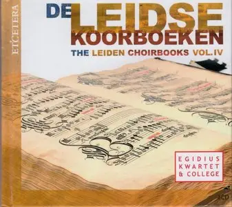 Egidius Kwartet en College – The Leiden Choirbooks vol. 4 (2013)