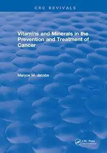 Vitamins and Minerals in the Prevention and Treatment of Cancer