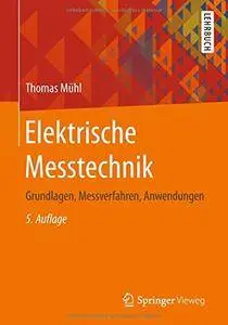 Elektrische Messtechnik: Grundlagen, Messverfahren, Anwendungen [Repost]