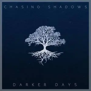 Chasing Shadows - Darker Days (EP) (2018)