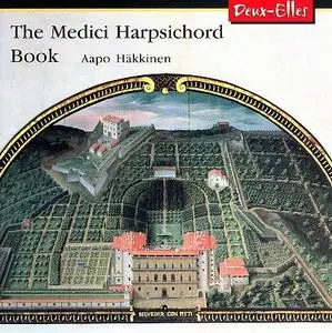 The Medici Harpsichord Book (Aapo Häkkinen)