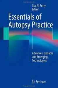Essentials of Autopsy Practice: Advances, Updates and Emerging Technologies [Repost]