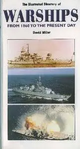 The Illustrated Directory Of Warships From 1860 To The Present