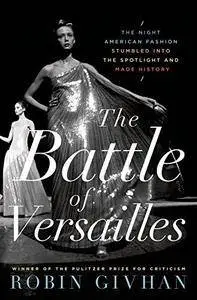 The battle of Versailles : the night American fashion stumbled into the spotlight and made history (Repost)