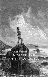 «In Search of the Castaways» by Jules Verne