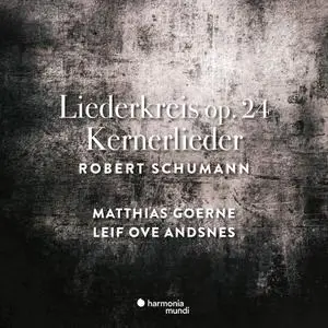 Matthias Goerne, Leif Ove Andsnes - Schumann: Liederkreis Op. 24 & Kernerlieder, Op. 35 (2019)