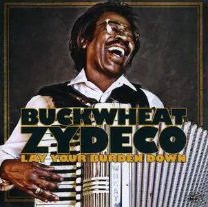 Buckwheat Zydeco - Lay Your Burden Down (2009)