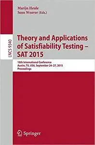 Theory and Applications of Satisfiability Testing -- SAT 2015