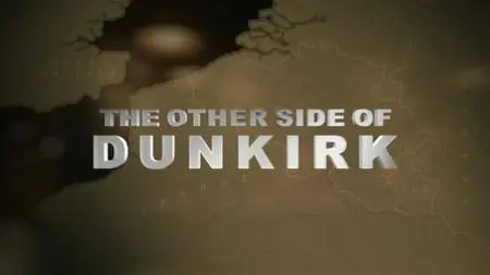 BBC - The Other Side of Dunkirk (2004)