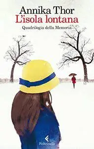 Annika Thor - L'isola lontana. Quadrilogia della memoria (Repost)