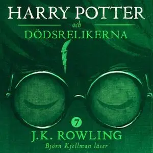 «Harry Potter och Dödsrelikerna» by J.K. Rowling