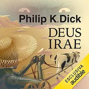 «Deus Irae» by Philip K. Dick, Simona Fefè