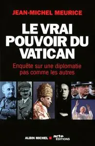 Jean-Michel Meurice, "Le vrai pouvoir du Vatican: Enquête sur une diplomatie pas comme les autres"