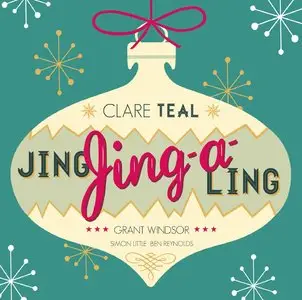 Clare Teal - Jing, Jing-A-Ling (2013)
