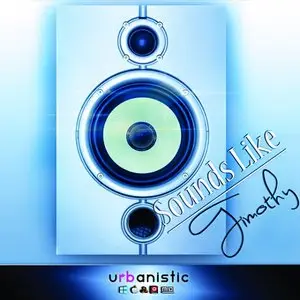 Urbanistic Sounds Like Timothy MULTiFORMAT