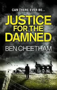 «Justice For The Damned» by Ben Cheetham