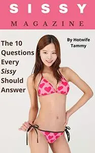 Sissy Magazine: The 10 Questions Every Sissy Should Answer