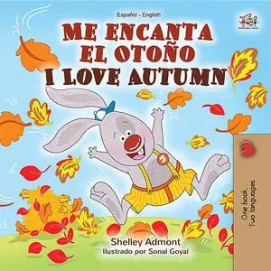 «Me encanta el Otoño I Love Autumn» by KidKiddos Books, Shelley Admont