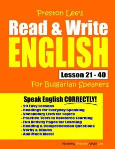 Preston Lee's Read & Write English Lesson 21 - 40 For Bulgarian Speakers (Preston Lee's English For Bulgarian Speakers)