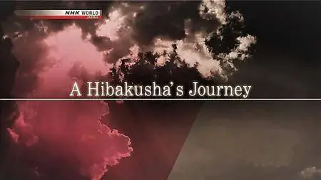NHK - A Hibakushas Journey (2016)