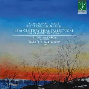 Luigi Marasca, Gabriele Dal Santo - Schumann, Gade, Reinecke, Winding: 19th Century Phantasiestücke (For Clarinet and Piano) (2