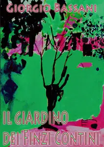 Giorgio Bassani - Il Giardino dei Finzi Contini