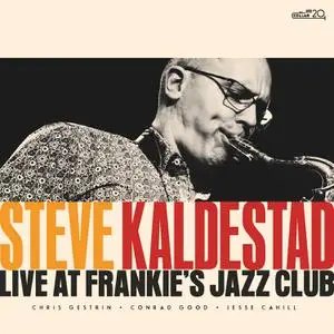 Steve Kaldestad - Live at Frankie's Jazz Club (2022) [Official Digital Download]