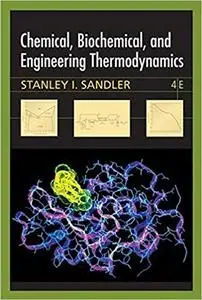 Chemical, Biochemical, and Engineering Thermodynamics (4th Edition)