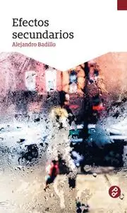 «Efectos secundarios» by Alejandro Badillo