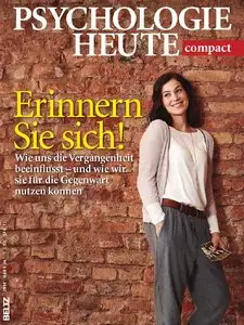 Psychologie Heute Compact No 36 - Erinnern Sie sich!