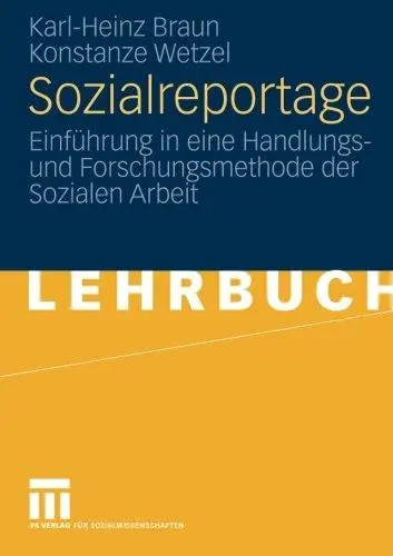 Sozialreportage: Einführung in eine Handlungsund Forschungsmethode der Sozialen Arbeit