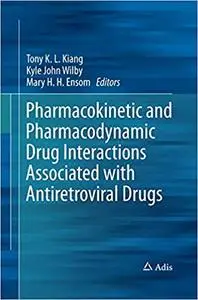 Pharmacokinetic and Pharmacodynamic Drug Interactions Associated with Antiretroviral Drugs (Repost)