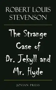 «The Strange Case of Dr. Jekyll and Mr. Hyde» by Robert Louis Stevenson