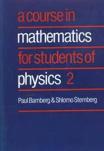 A Course in Mathematics for Students of Physics 2