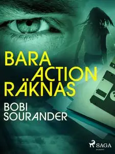 «Bara action räknas» by Bobi Sourander