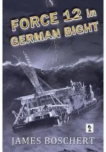 «Force 12 in German Bight» by James Boschert