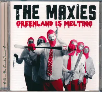 The Maxies - Greenland Is Melting (2011) [Reissue 2013]