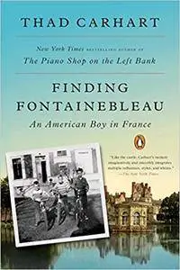 Finding Fontainebleau: An American Boy in France