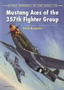 Mustang Aces of the 357th Fighter Group (Osprey Aircraft of the Aces 96)