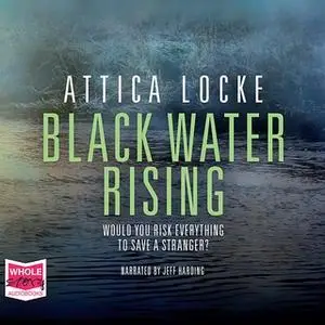 «Black Water Rising» by Attica Locke