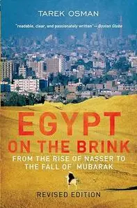 Egypt on the Brink: From the Rise of Nasser to the Fall of Mubarak