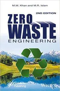 Zero Waste Engineering: A New Era of Sustainable Technology Development, 2nd edition