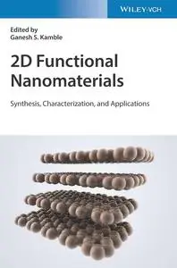 2D Functional Nanomaterials: Synthesis, Characterization, and Applications