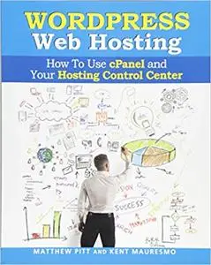 WordPress Web Hosting: How To Use cPanel and Your Hosting Control Center