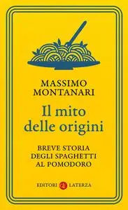 Massimo Montanari - Il mito delle origini