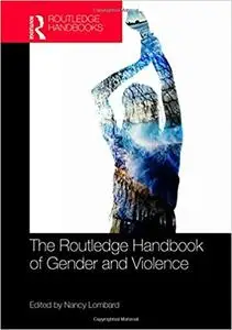 The Routledge Handbook of Gender and Violence